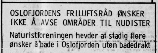 Avisartikkel. "Oslofjordens friluftsråd ønsker ikke å avse områder til naturister"